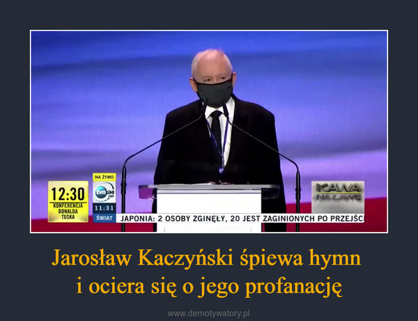 Jarosław Kaczyński śpiewa hymn i ociera się o jego profanację –  