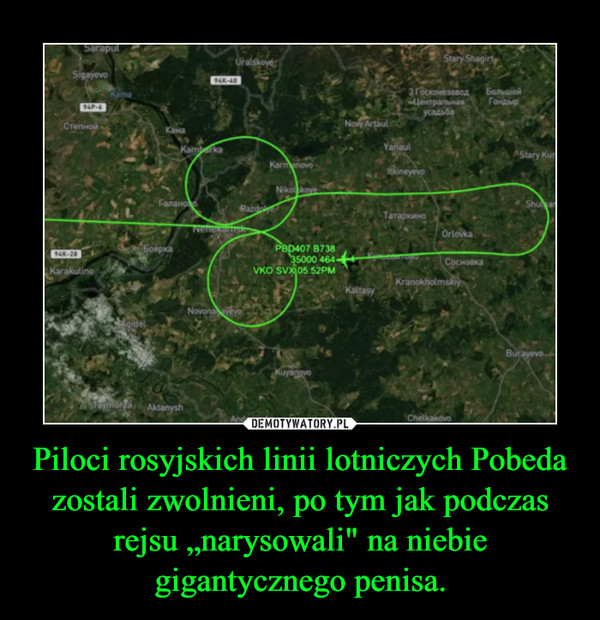 Piloci rosyjskich linii lotniczych Pobeda zostali zwolnieni, po tym jak podczas rejsu „narysowali" na niebie gigantycznego penisa.