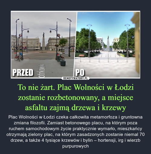 To nie żart. Plac Wolności w Łodzi zostanie rozbetonowany, a miejsce asfaltu zajmą drzewa i krzewy