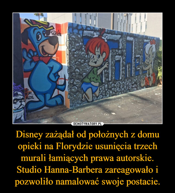 Disney zażądał od położnych z domu opieki na Florydzie usunięcia trzech murali łamiących prawa autorskie. Studio Hanna-Barbera zareagowało i pozwoliło namalować swoje postacie. –  