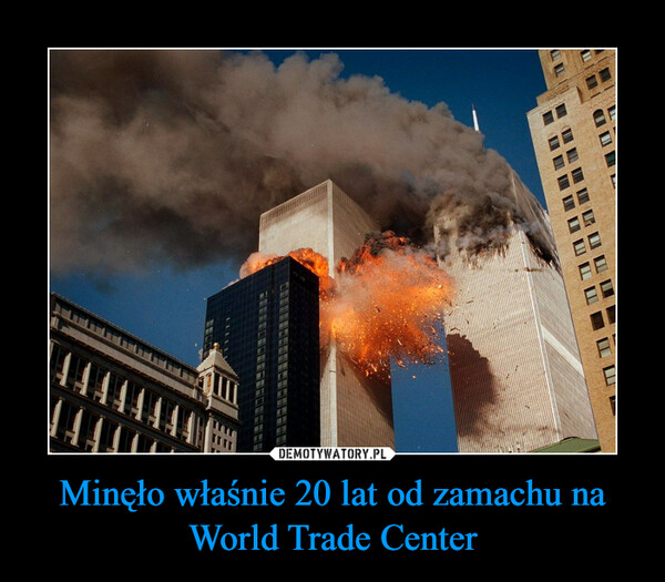 Minęło właśnie 20 lat od zamachu na World Trade Center