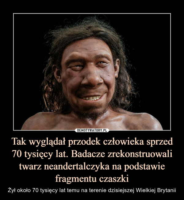 Tak wyglądał przodek człowieka sprzed 70 tysięcy lat. Badacze zrekonstruowali twarz neandertalczyka na podstawie fragmentu czaszki