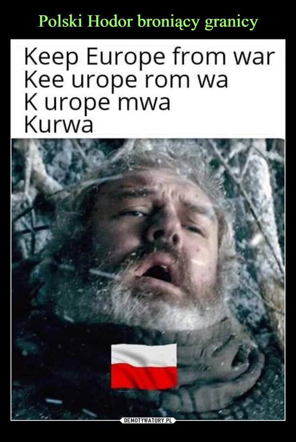  –  Keep Europę from warKee urope rom waK urope mwaKurwa