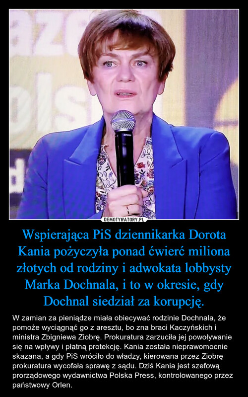Wspierająca PiS dziennikarka Dorota Kania pożyczyła ponad ćwierć miliona złotych od rodziny i adwokata lobbysty Marka Dochnala, i to w okresie, gdy Dochnal siedział za korupcję.