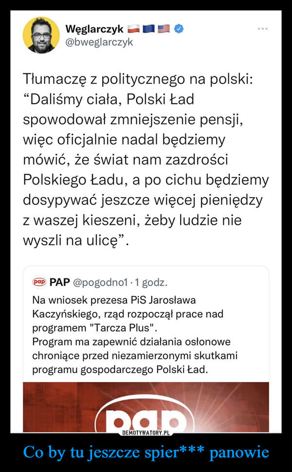Co by tu jeszcze spier*** panowie –  Tłumaczę z politycznego na polski: Daliśmy ciała, Polski Ład spowodował zmniejszenie pensji