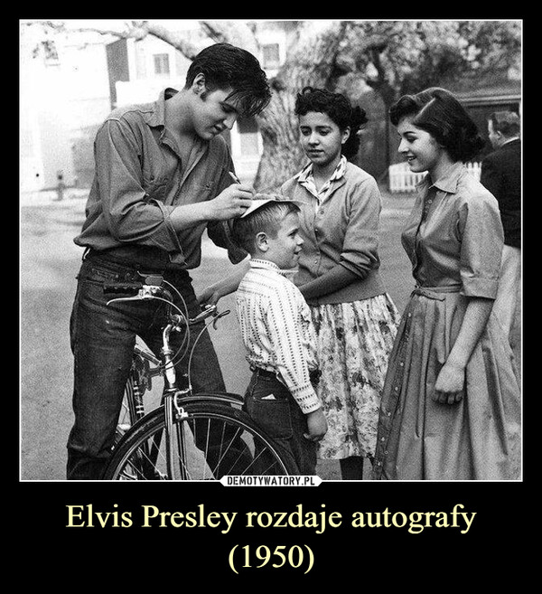 Elvis Presley rozdaje autografy (1950) –  