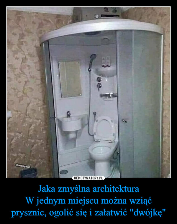 Jaka zmyślna architekturaW jednym miejscu można wziąć prysznic, ogolić się i załatwić "dwójkę" –  