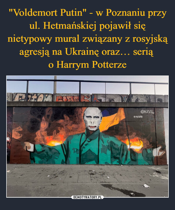 "Voldemort Putin" - w Poznaniu przy ul. Hetmańskiej pojawił się nietypowy mural związany z rosyjską agresją na Ukrainę oraz… serią 
o Harrym Potterze