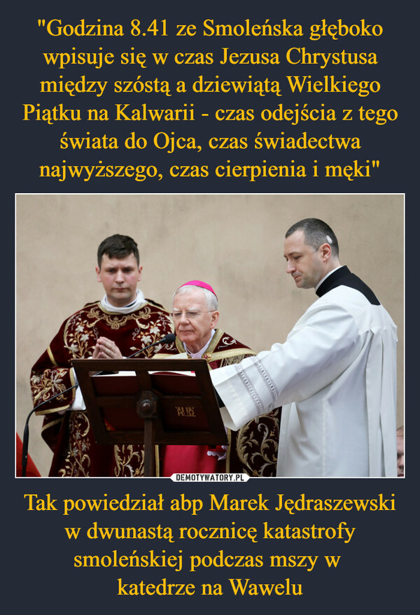 Tak powiedział abp Marek Jędraszewski w dwunastą rocznicę katastrofy smoleńskiej podczas mszy w katedrze na Wawelu –  