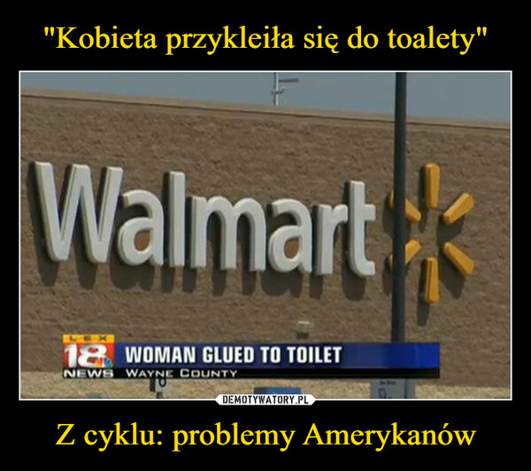Z cyklu: problemy Amerykanów –  Walmart