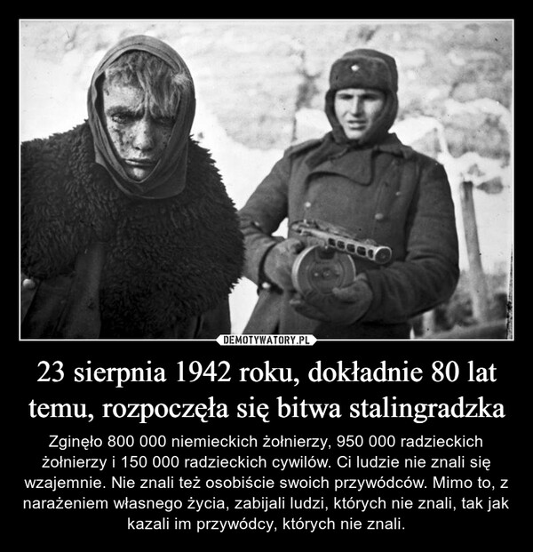 23 sierpnia 1942 roku, dokładnie 80 lat temu, rozpoczęła się bitwa stalingradzka