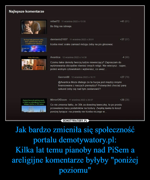 Jak bardzo zmieniła się społeczność portalu demotywatory.pl:Kilka lat temu pianoby nad PiSem a areligijne komentarze byłyby "poniżej poziomu" –  