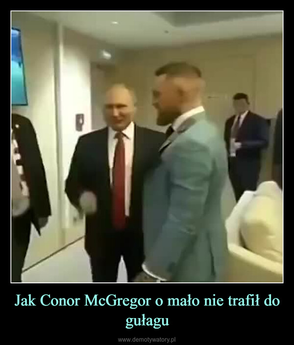 Jak Conor McGregor o mało nie trafił do gułagu –  