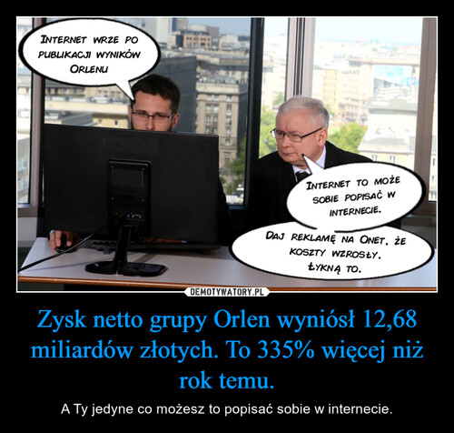 Zysk netto grupy Orlen wyniósł 12,68 miliardów złotych. To 335% więcej niż rok temu.