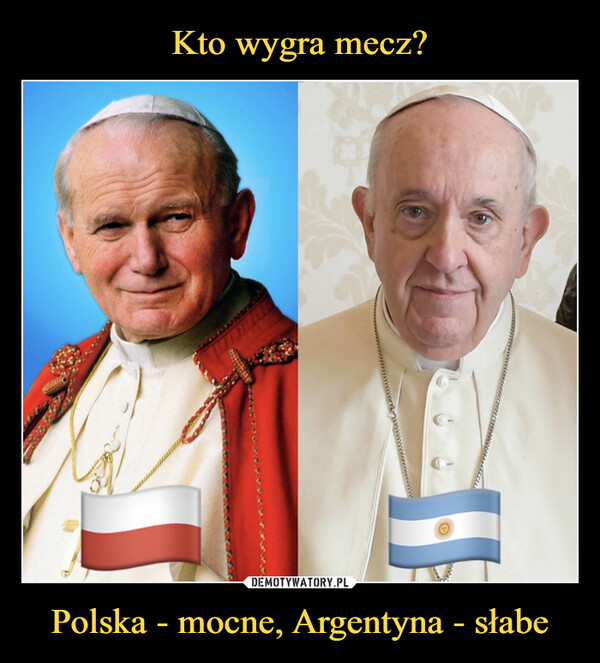 Polska - mocne, Argentyna - słabe –  