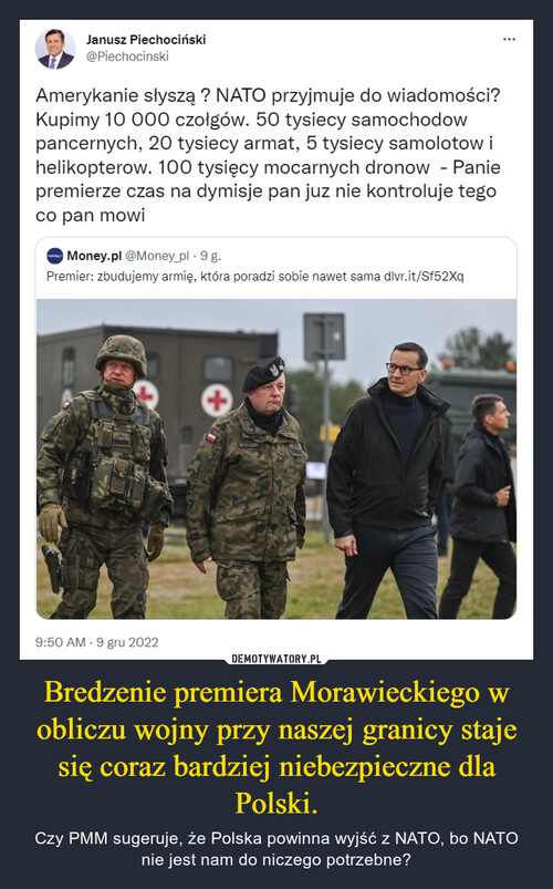 Bredzenie premiera Morawieckiego w obliczu wojny przy naszej granicy staje się coraz bardziej niebezpieczne dla Polski.