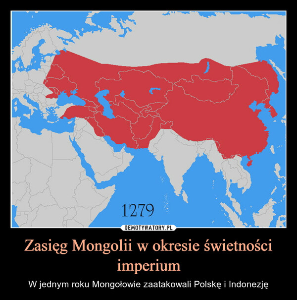 Zasięg Mongolii w okresie świetności imperium