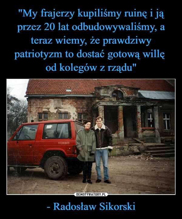 - Radosław Sikorski –  