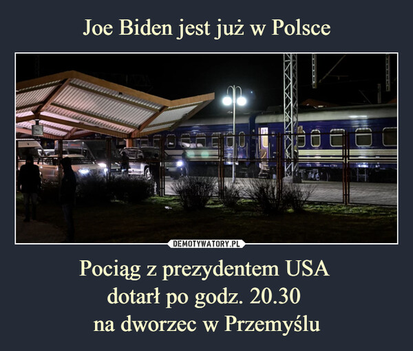 Pociąg z prezydentem USA dotarł po godz. 20.30 na dworzec w Przemyślu –  