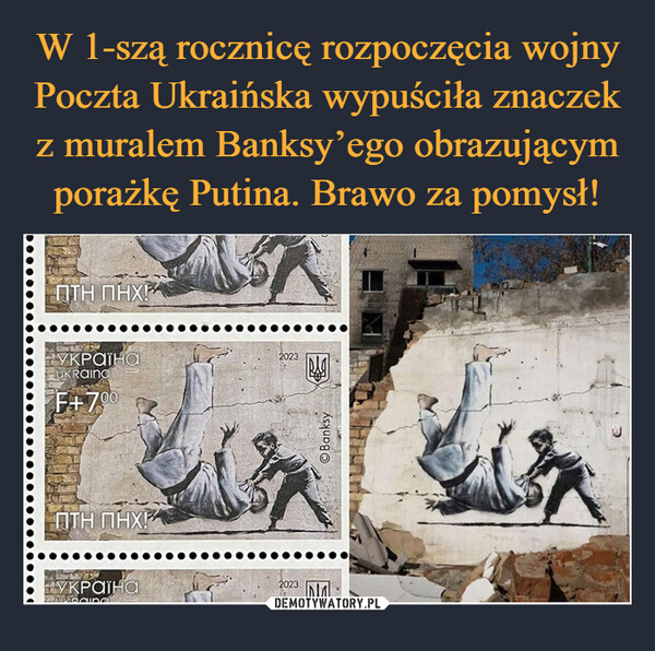 W 1-szą rocznicę rozpoczęcia wojny Poczta Ukraińska wypuściła znaczek z muralem Banksy’ego obrazującym porażkę Putina. Brawo za pomysł!