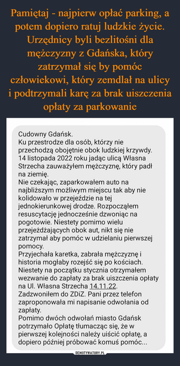 Pamiętaj - najpierw opłać parking, a potem dopiero ratuj ludzkie życie. Urzędnicy byli bezlitośni dla mężczyzny z Gdańska, który zatrzymał się by pomóc człowiekowi, który zemdlał na ulicy i podtrzymali karę za brak uiszczenia opłaty za parkowanie