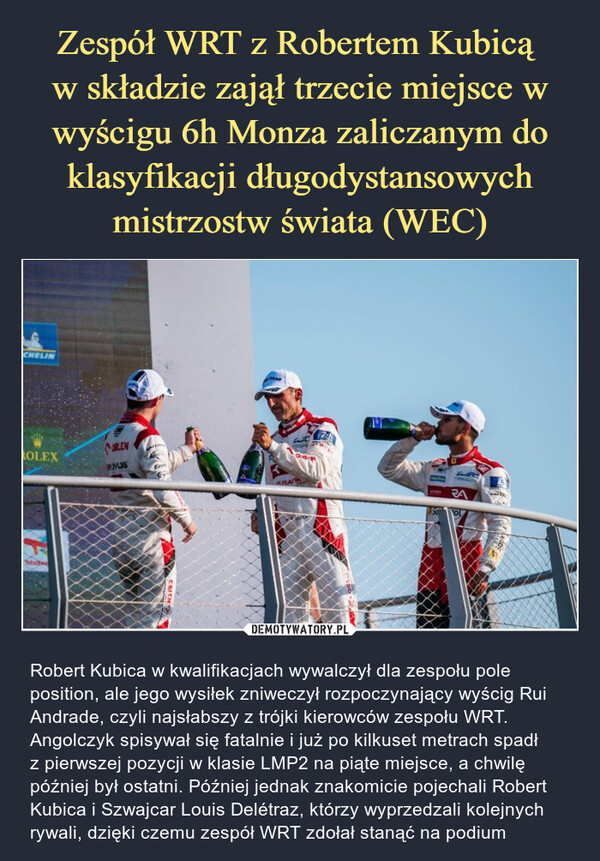 Zespół WRT z Robertem Kubicą 
w składzie zajął trzecie miejsce w wyścigu 6h Monza zaliczanym do klasyfikacji długodystansowych mistrzostw świata (WEC)