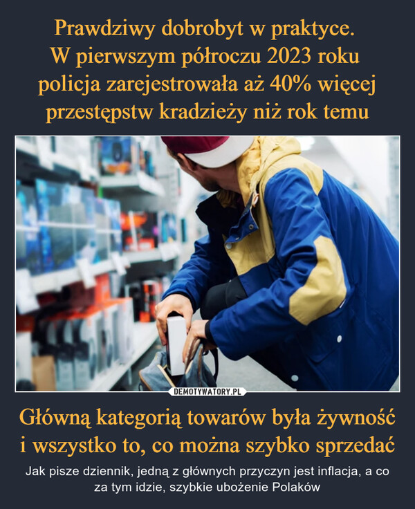 Główną kategorią towarów była żywność i wszystko to, co można szybko sprzedać – Jak pisze dziennik, jedną z głównych przyczyn jest inflacja, a co za tym idzie, szybkie ubożenie Polaków :