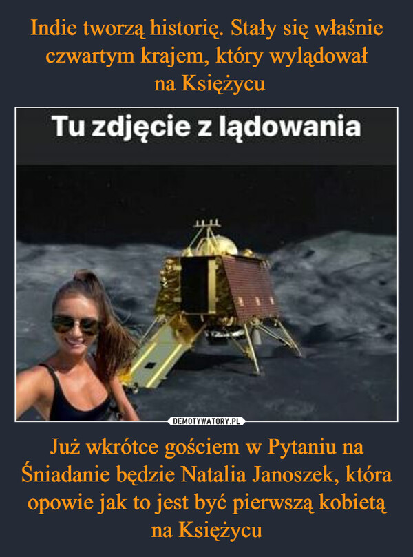 Już wkrótce gościem w Pytaniu na Śniadanie będzie Natalia Janoszek, która opowie jak to jest być pierwszą kobietą na Księżycu –  Tu zdjęcie z lądowaniaCO