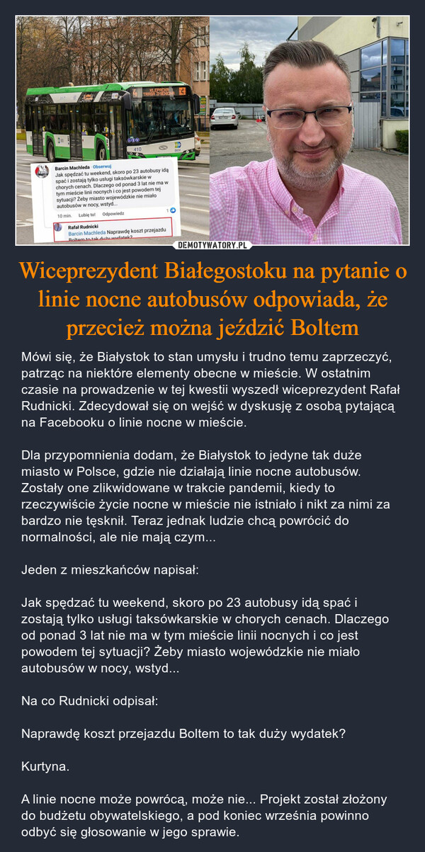 Wiceprezydent Białegostoku na pytanie o linie nocne autobusów odpowiada, że przecież można jeździć Boltem