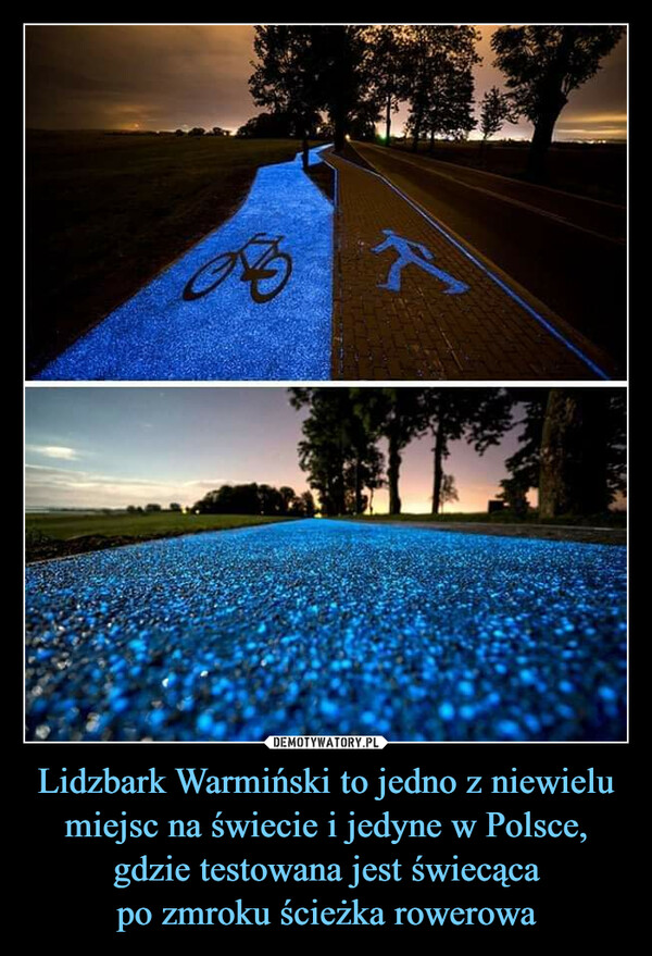 Lidzbark Warmiński to jedno z niewielu miejsc na świecie i jedyne w Polsce, gdzie testowana jest świecącapo zmroku ścieżka rowerowa –  8