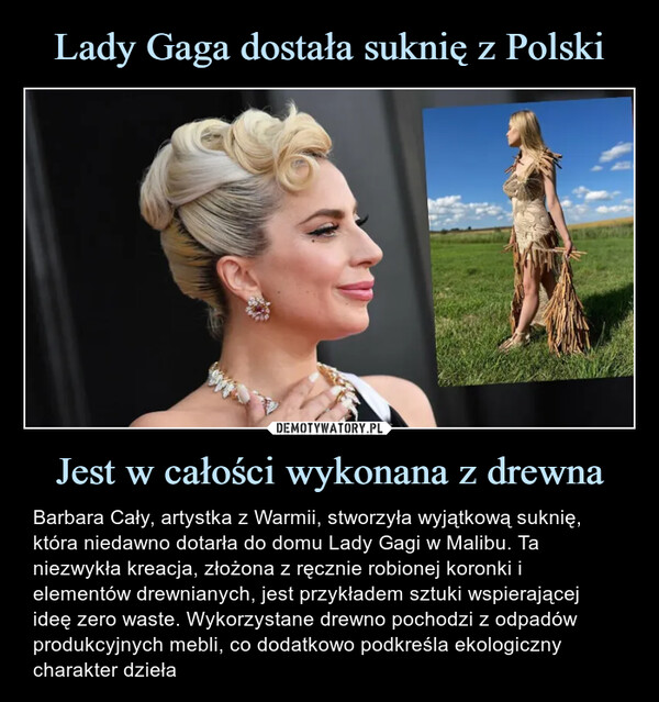 Lady Gaga dostała suknię z Polski Jest w całości wykonana z drewna