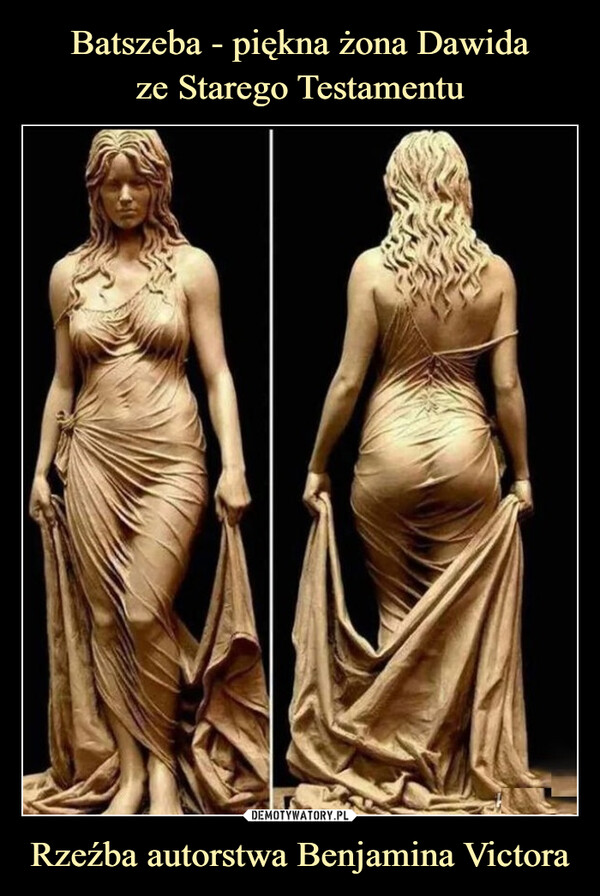 Batszeba - piękna żona Dawida
ze Starego Testamentu Rzeźba autorstwa Benjamina Victora