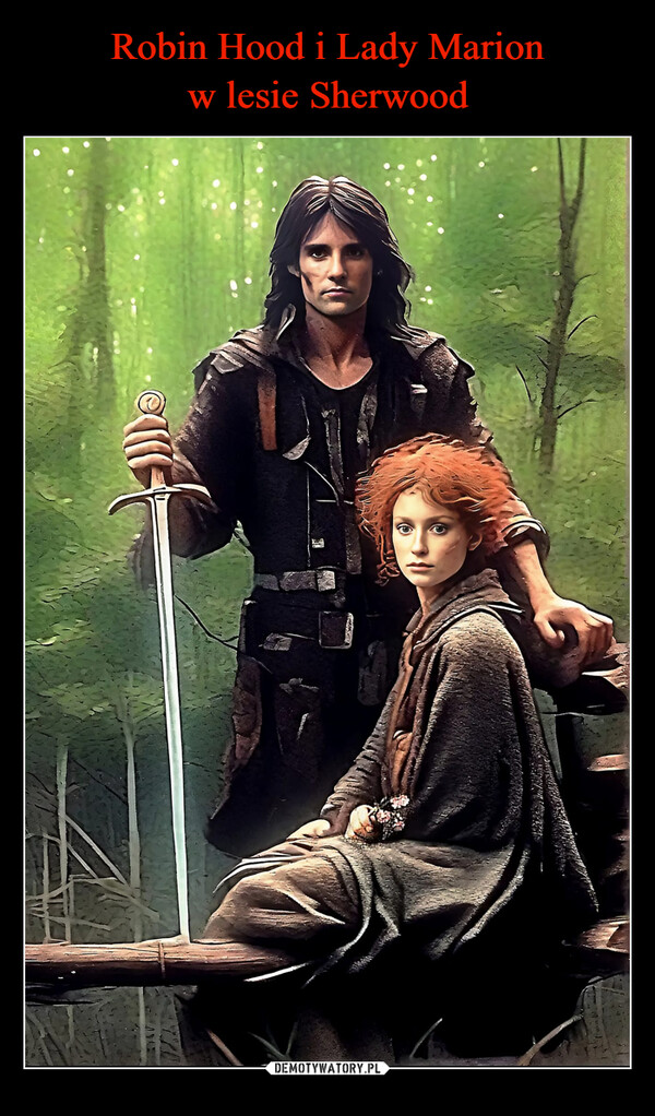 Robin Hood i Lady Marion
w lesie Sherwood