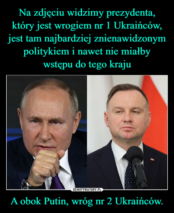 A obok Putin, wróg nr 2 Ukraińców. –  