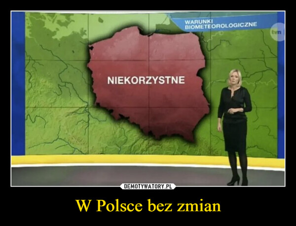 W Polsce bez zmian –  NIEKORZYSTNEWARUNKIBIOMETEOROLOGICZNEtvn