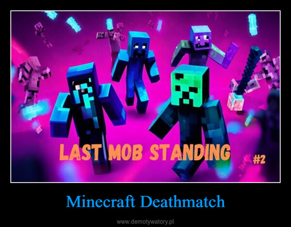 Minecraft Deathmatch –  LAST MOB STANDING#2